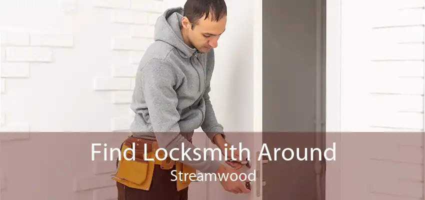 Find Locksmith Around Streamwood