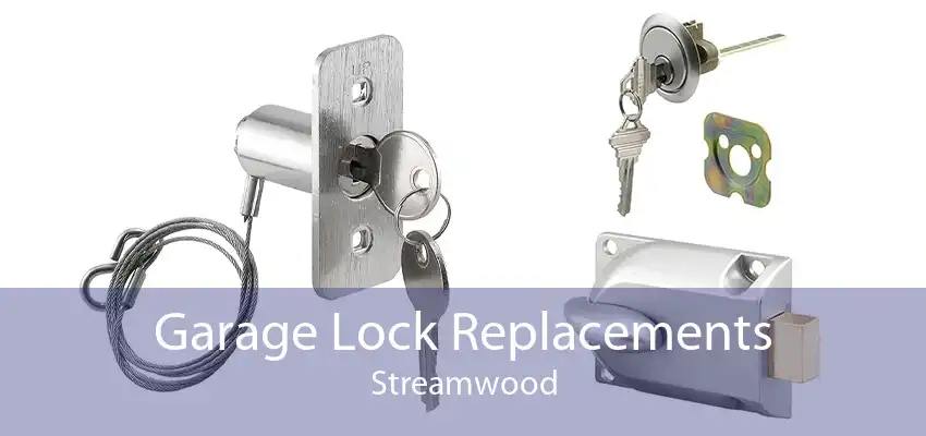 Garage Lock Replacements Streamwood