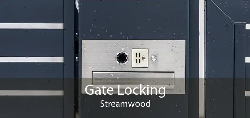 Gate Locking Streamwood