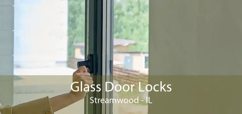 Glass Door Locks Streamwood - IL
