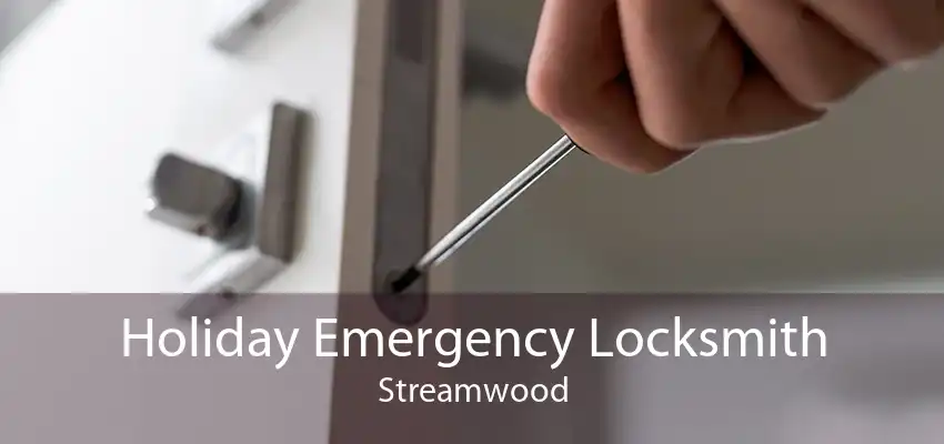 Holiday Emergency Locksmith Streamwood