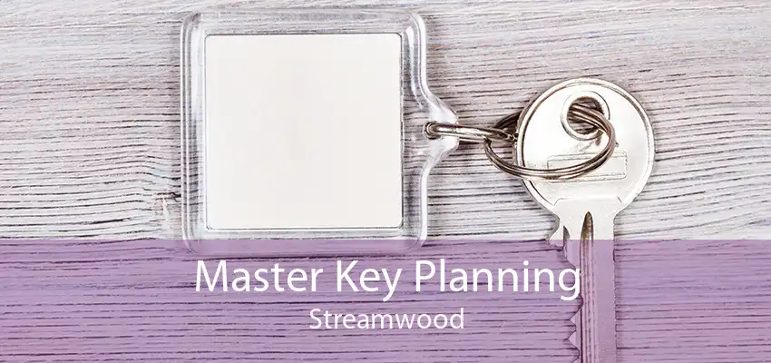 Master Key Planning Streamwood
