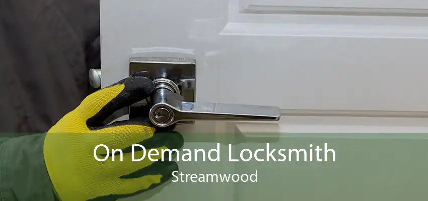 On Demand Locksmith Streamwood