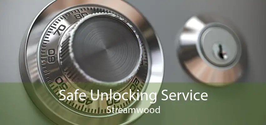 Safe Unlocking Service Streamwood
